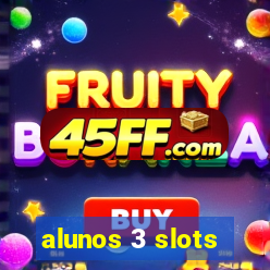 alunos 3 slots